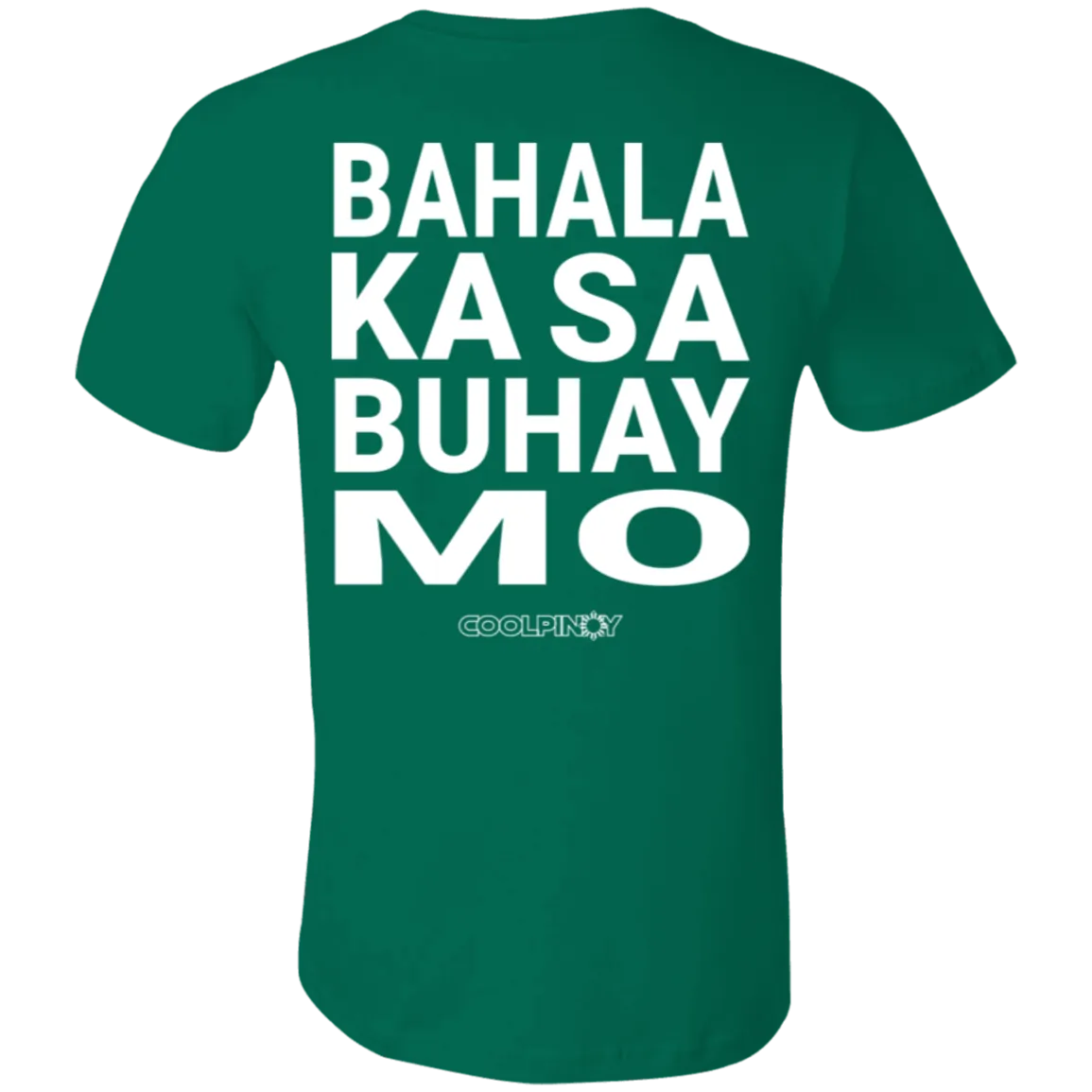 Bahala Ka Sa Buhay Mo Unisex Jersey T-Shirt