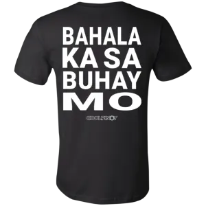 Bahala Ka Sa Buhay Mo Unisex Jersey T-Shirt