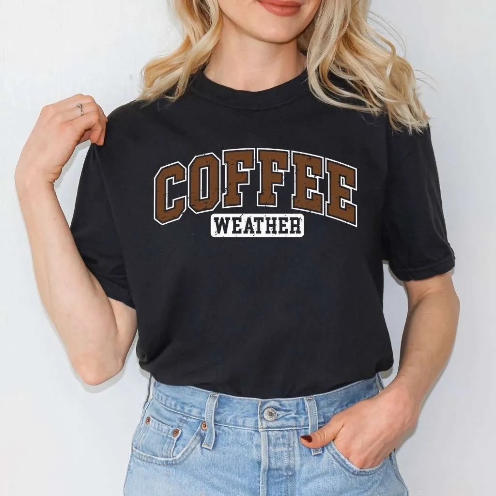 Coffee Weather Tee | Cozy Fall-Inspired Shirt for Coffee Lovers