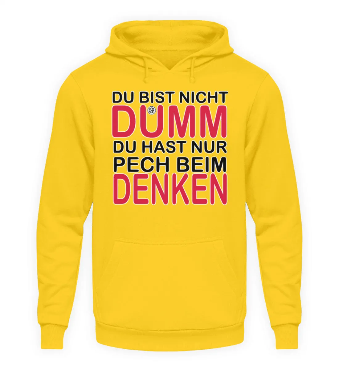 Du bist nicht Dumm Du hast nur Pech...  - Unisex Kapuzenpullover Hoodie