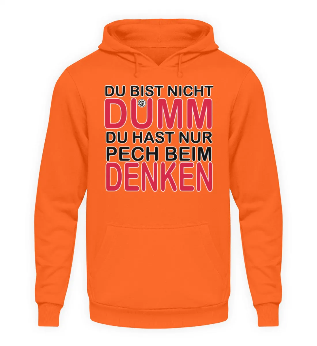 Du bist nicht Dumm Du hast nur Pech...  - Unisex Kapuzenpullover Hoodie