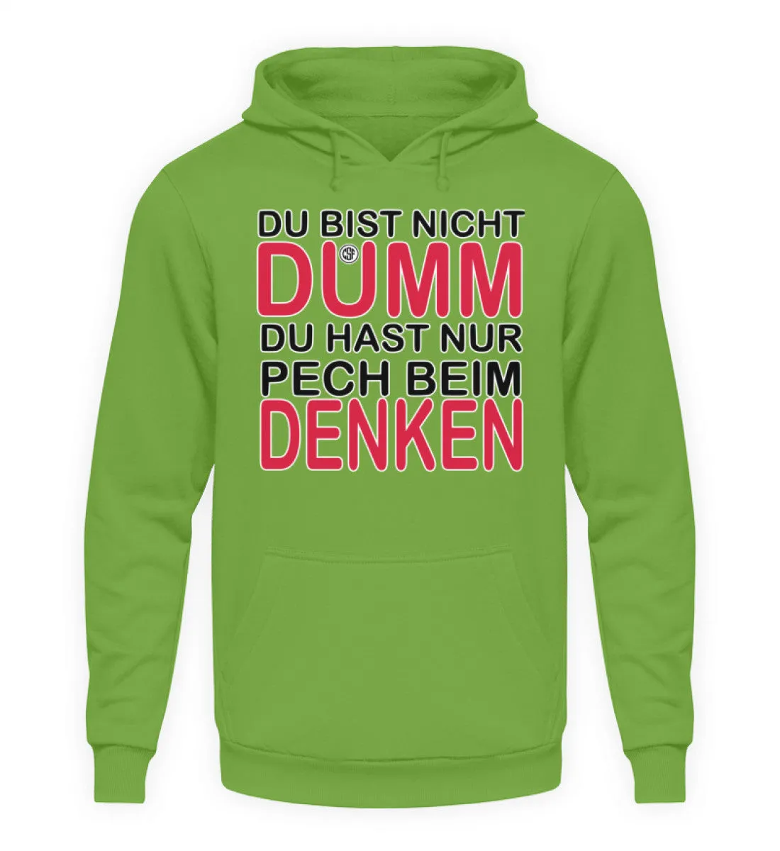 Du bist nicht Dumm Du hast nur Pech...  - Unisex Kapuzenpullover Hoodie