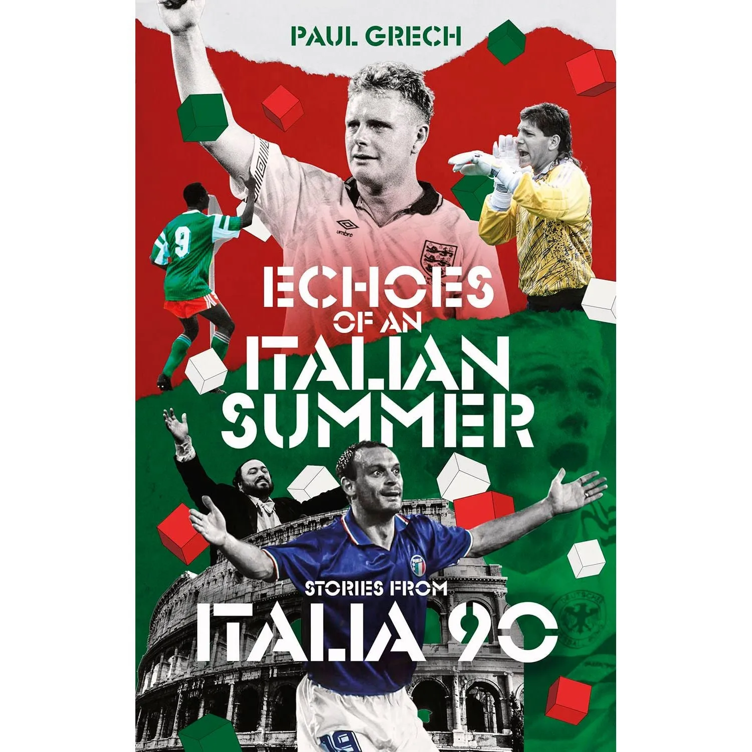 Echoes of an Italian Summer Stories from Italia 90 by Paul Grech Paperback
