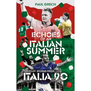 Echoes of an Italian Summer Stories from Italia 90 by Paul Grech Paperback