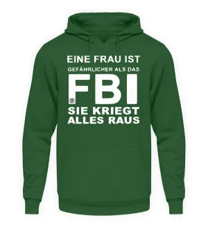Eine Frau ist gefährlicher als das FBI  - Unisex Kapuzenpullover Hoodie