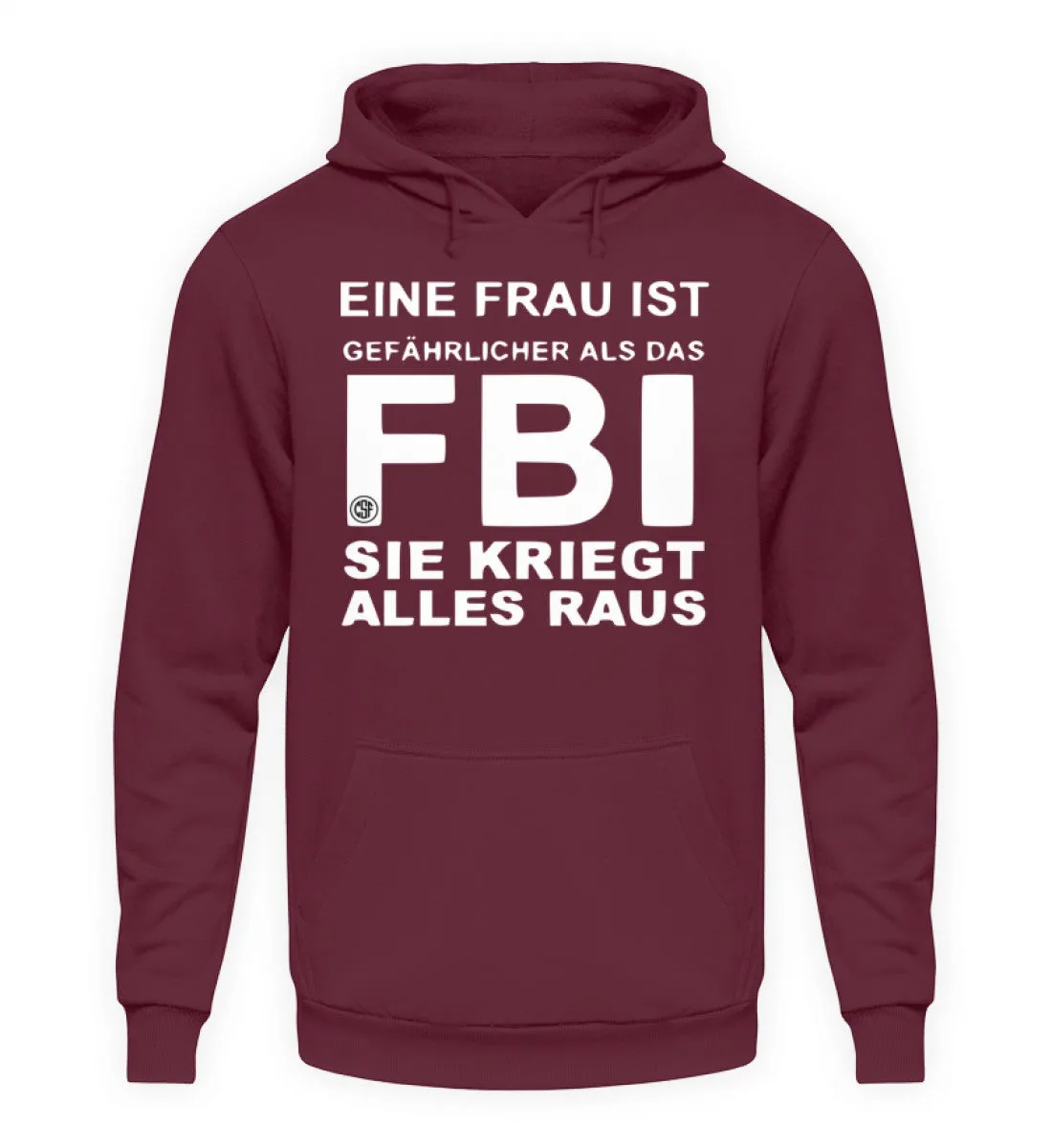 Eine Frau ist gefährlicher als das FBI  - Unisex Kapuzenpullover Hoodie