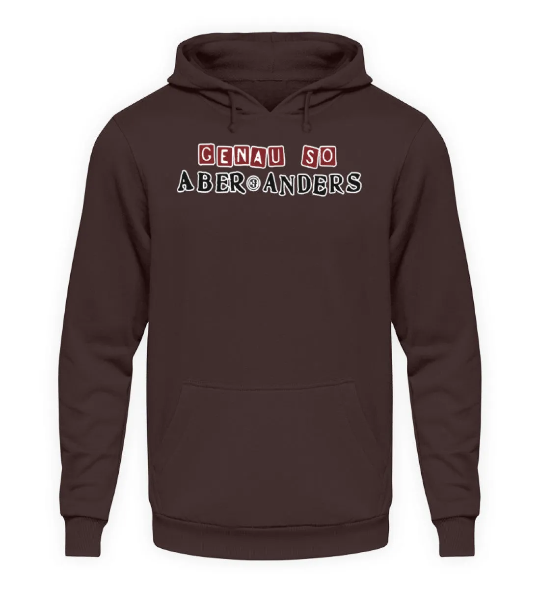 Genau so aber anders  - Unisex Kapuzenpullover Hoodie