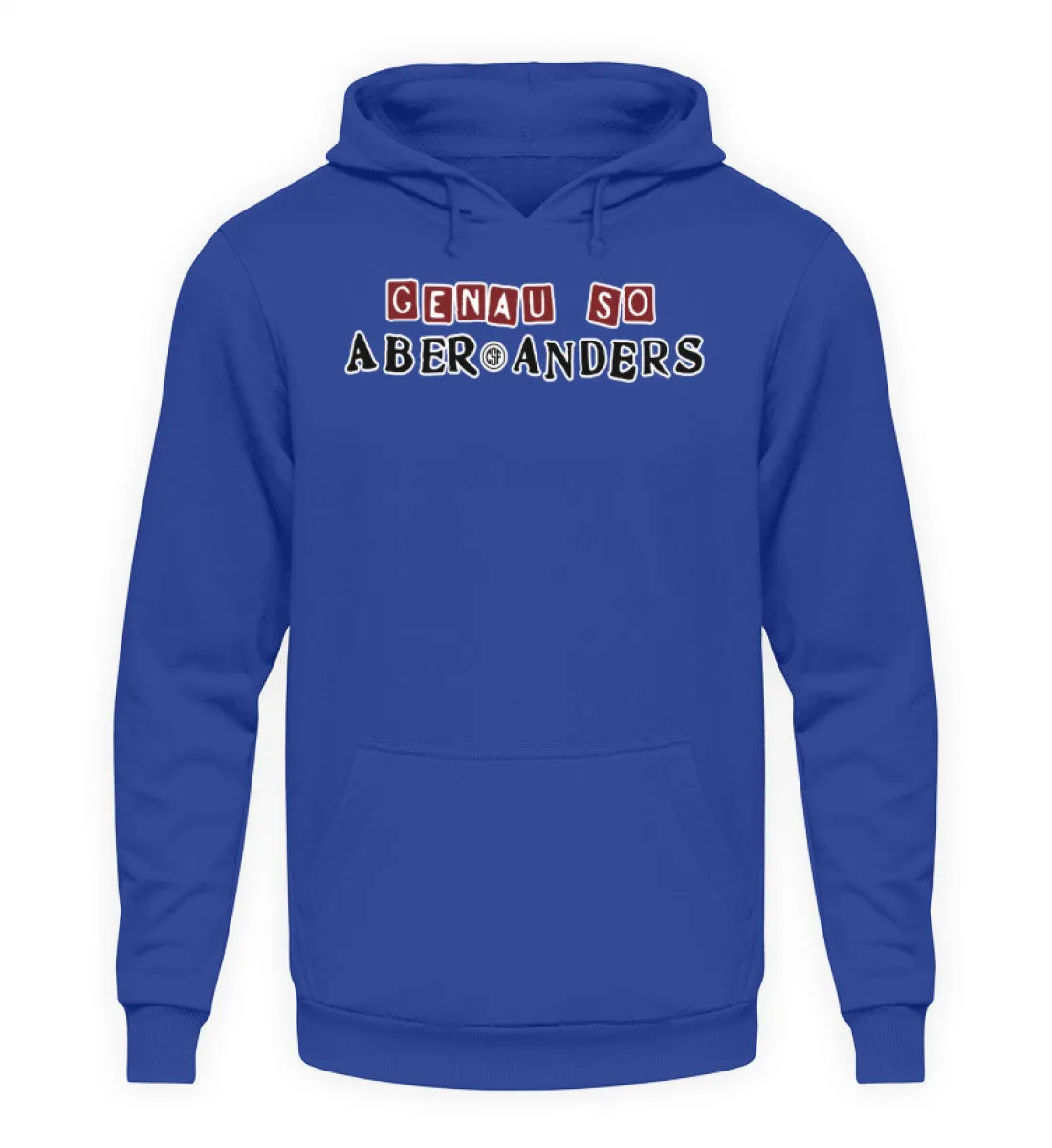 Genau so aber anders  - Unisex Kapuzenpullover Hoodie