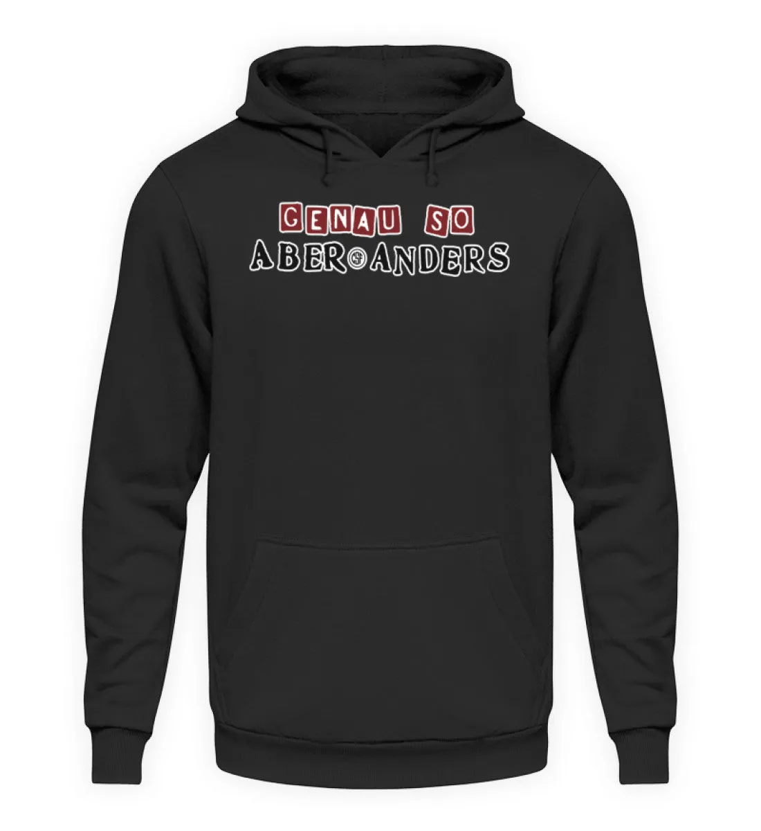 Genau so aber anders  - Unisex Kapuzenpullover Hoodie