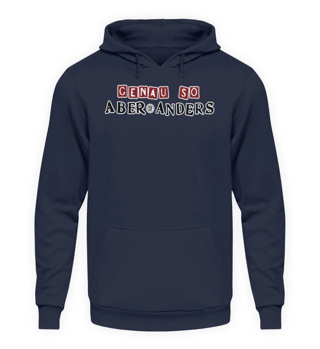 Genau so aber anders  - Unisex Kapuzenpullover Hoodie