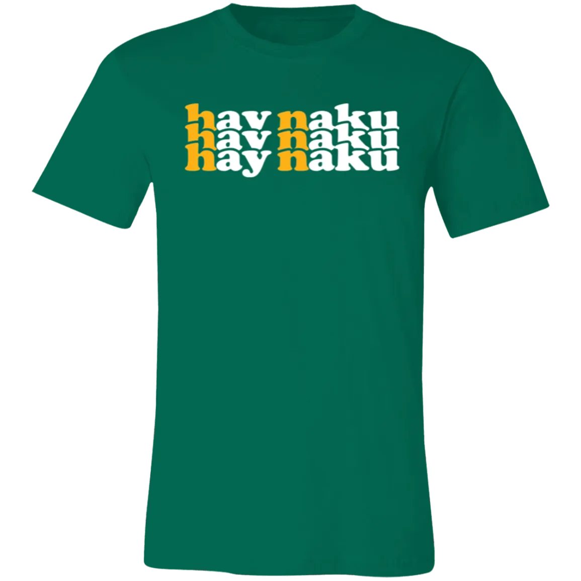 Hay Naku in Triple Unisex Jersey T-Shirt