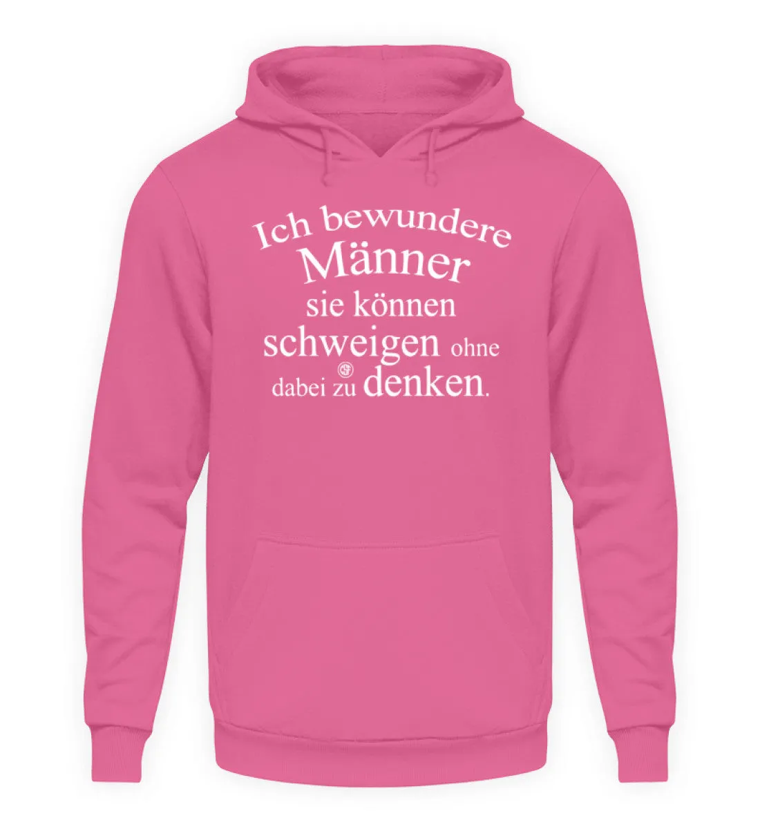 Ich bewundere Männer sie können ...  - Unisex Kapuzenpullover Hoodie