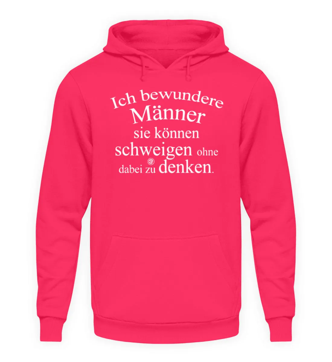Ich bewundere Männer sie können ...  - Unisex Kapuzenpullover Hoodie