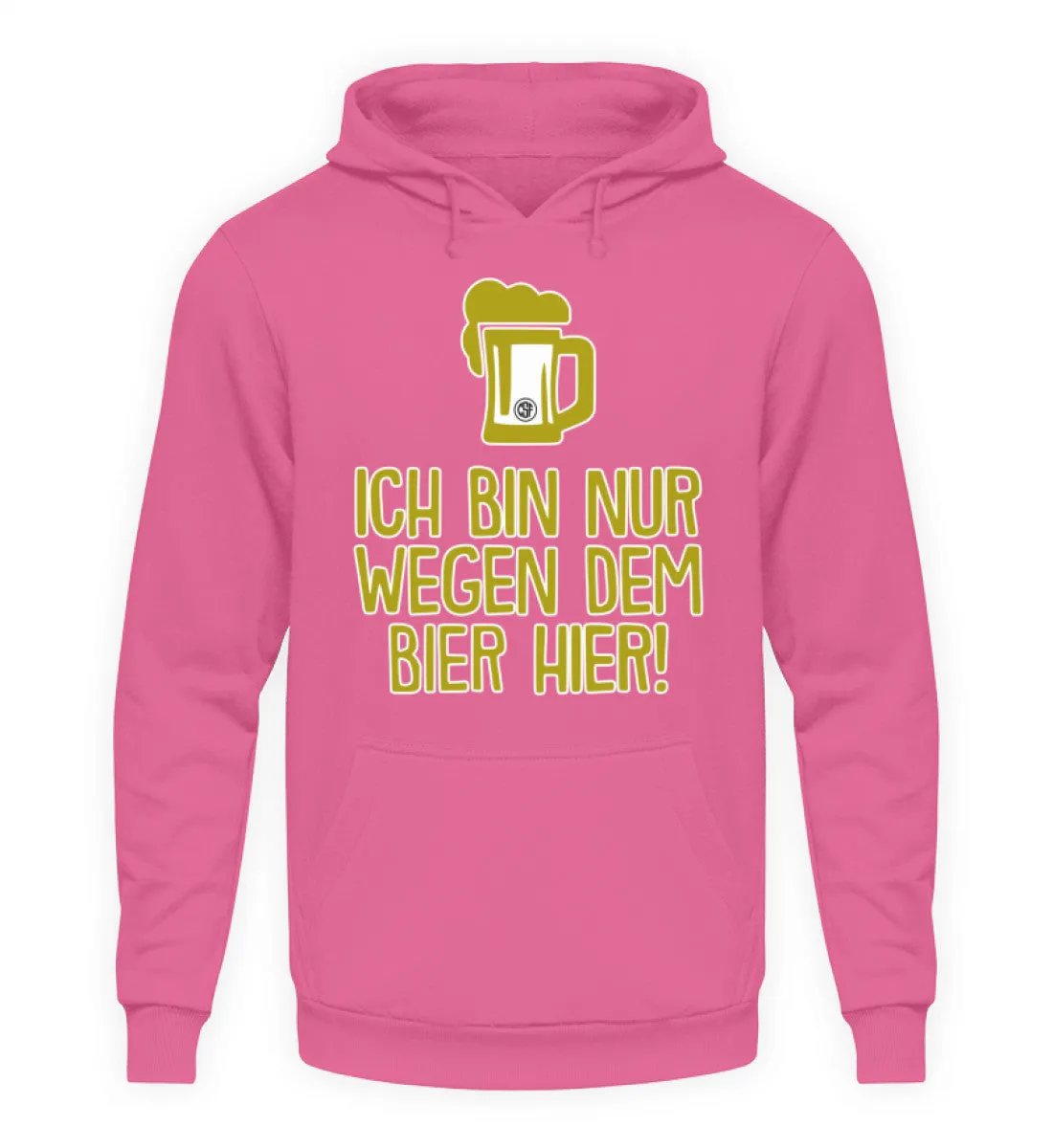 Ich bin nur wegen dem Bier hier  - Unisex Kapuzenpullover Hoodie
