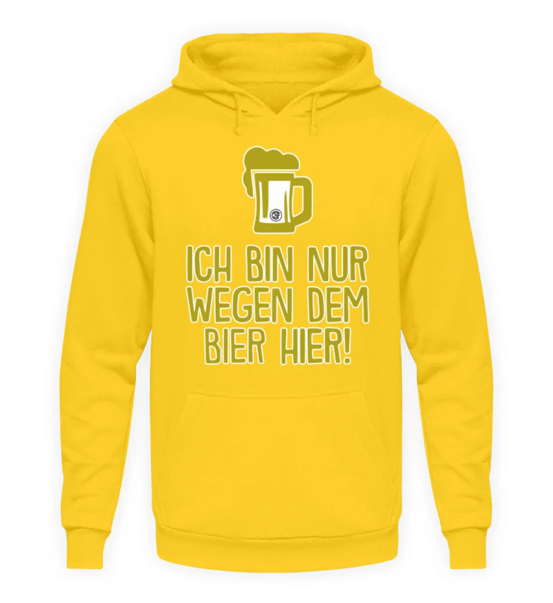 Ich bin nur wegen dem Bier hier  - Unisex Kapuzenpullover Hoodie