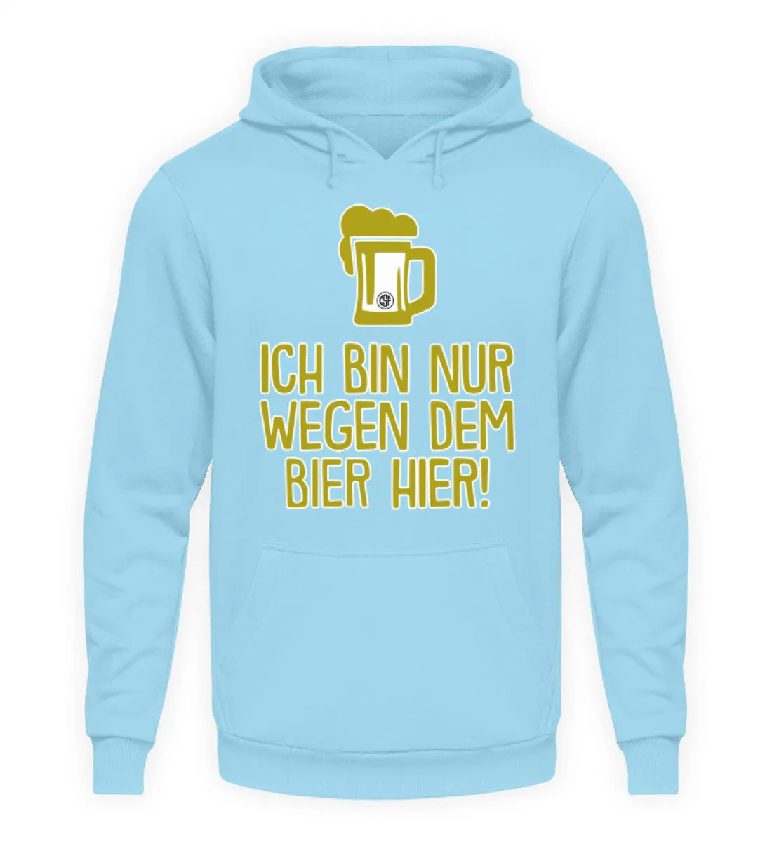 Ich bin nur wegen dem Bier hier  - Unisex Kapuzenpullover Hoodie