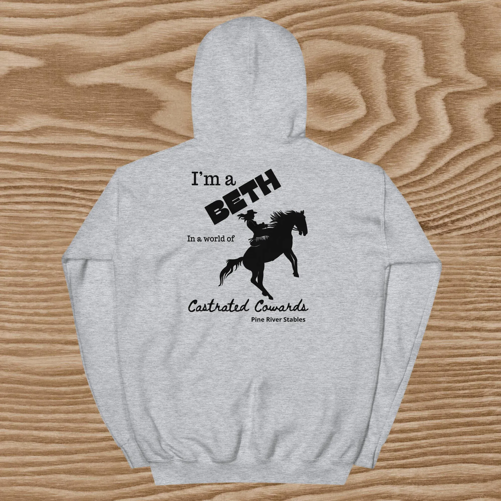 I’m a Beth in a World of Castrated Cowards Unisex Hoodie
