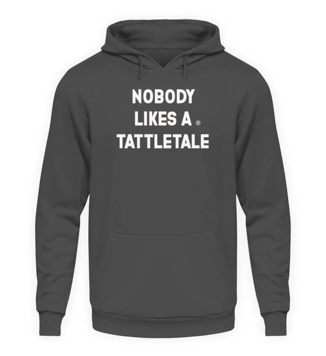 NOBODY LIKES A TATTLETALE  - Unisex Kapuzenpullover Hoodie
