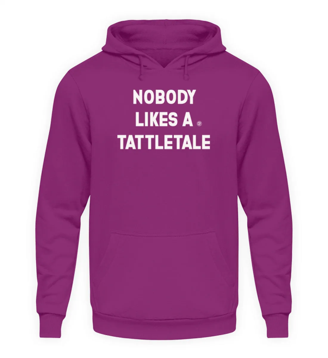 NOBODY LIKES A TATTLETALE  - Unisex Kapuzenpullover Hoodie