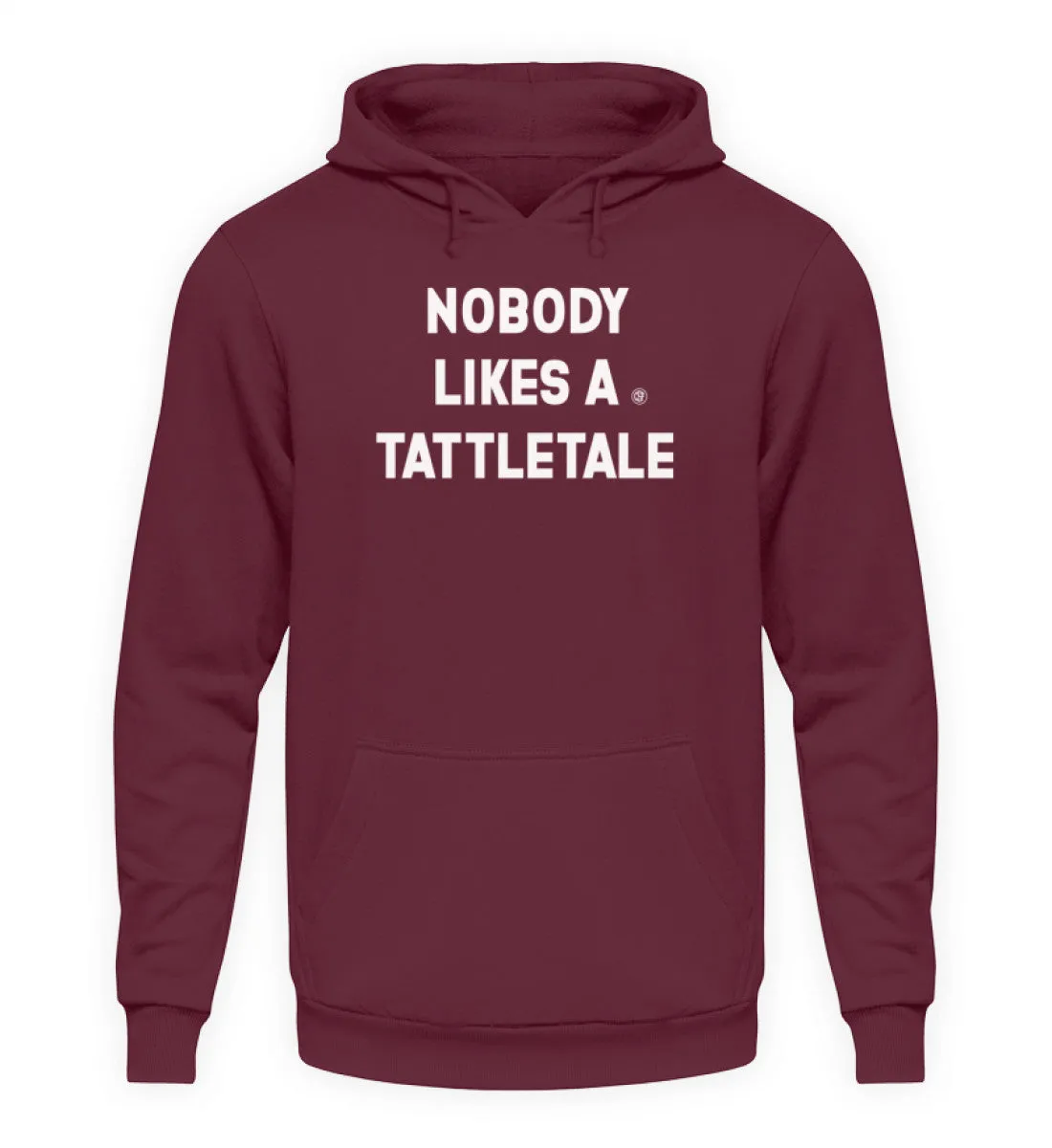 NOBODY LIKES A TATTLETALE  - Unisex Kapuzenpullover Hoodie