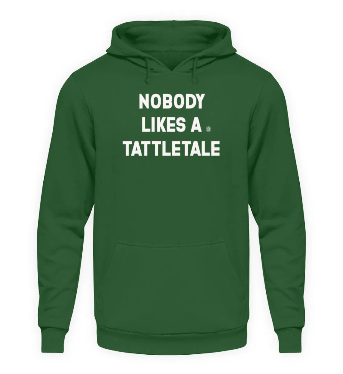 NOBODY LIKES A TATTLETALE  - Unisex Kapuzenpullover Hoodie