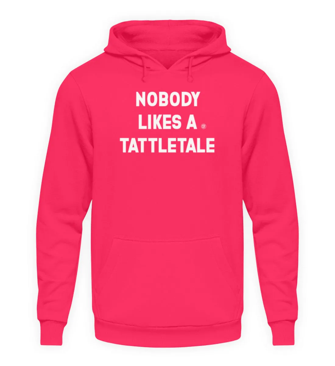 NOBODY LIKES A TATTLETALE  - Unisex Kapuzenpullover Hoodie