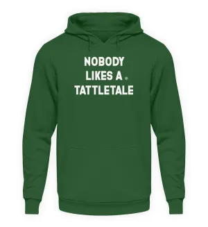 NOBODY LIKES A TATTLETALE  - Unisex Kapuzenpullover Hoodie