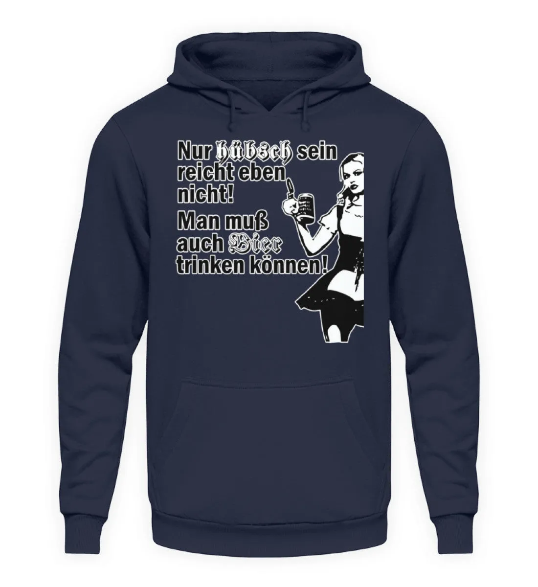 Nur hübsch sein reicht eben nicht ...  - Unisex Kapuzenpullover Hoodie