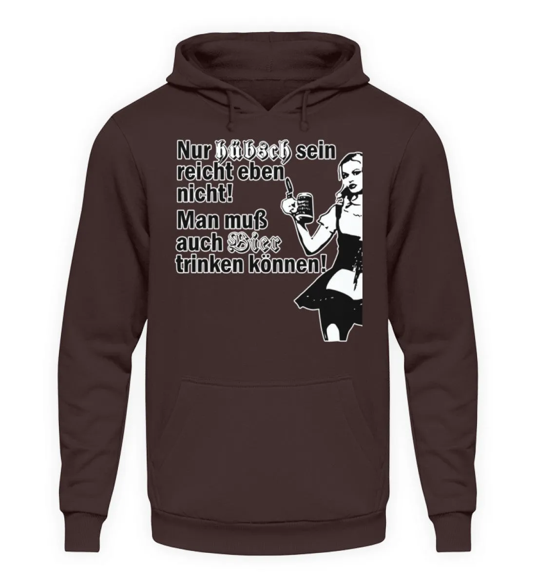 Nur hübsch sein reicht eben nicht ...  - Unisex Kapuzenpullover Hoodie