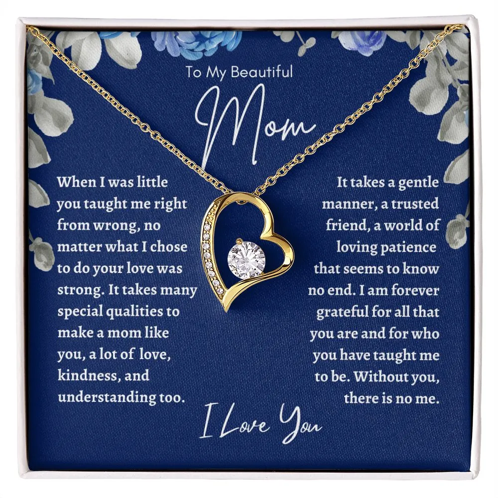 To My Beautiful Mom When I Was Little You Taught Me Right From Wrong