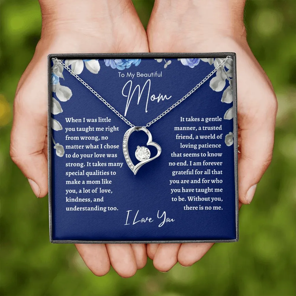 To My Beautiful Mom When I Was Little You Taught Me Right From Wrong