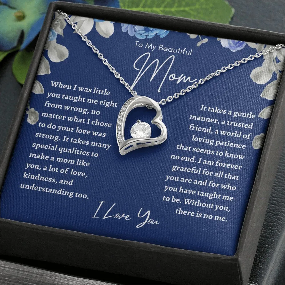 To My Beautiful Mom When I Was Little You Taught Me Right From Wrong