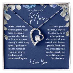 To My Beautiful Mom When I Was Little You Taught Me Right From Wrong