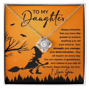 To My Daughter I Believe In You | Halloween Love Knot Necklace