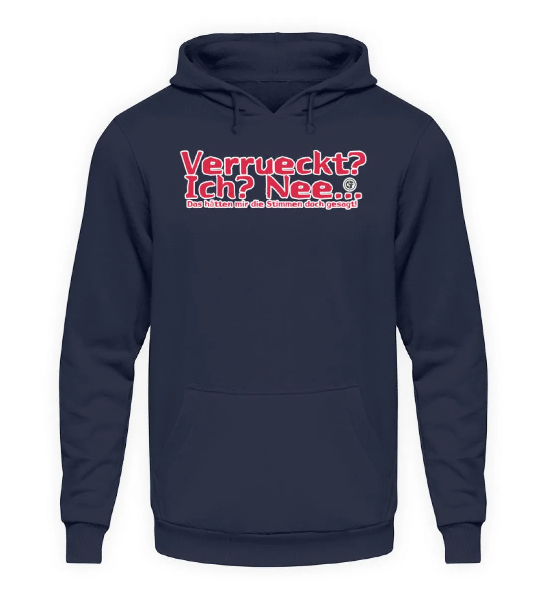 Verrückt? Ich? Nee!   - Unisex Kapuzenpullover Hoodie