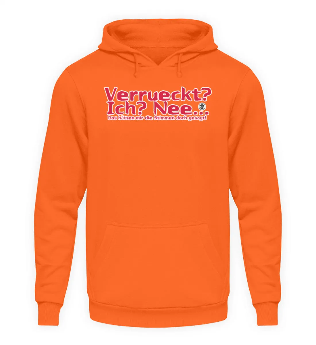 Verrückt? Ich? Nee!   - Unisex Kapuzenpullover Hoodie