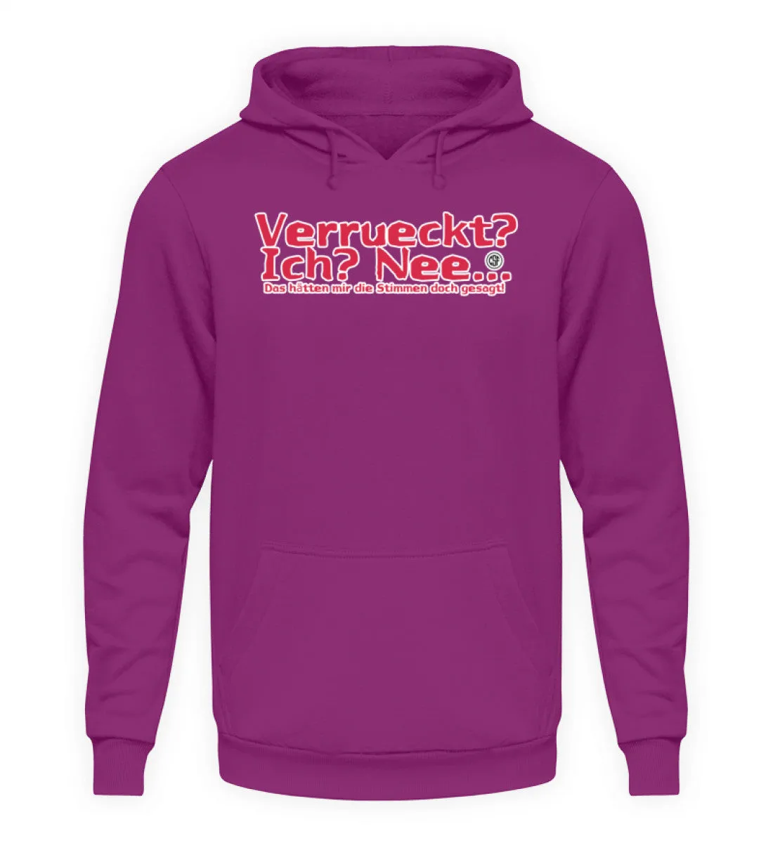 Verrückt? Ich? Nee!   - Unisex Kapuzenpullover Hoodie