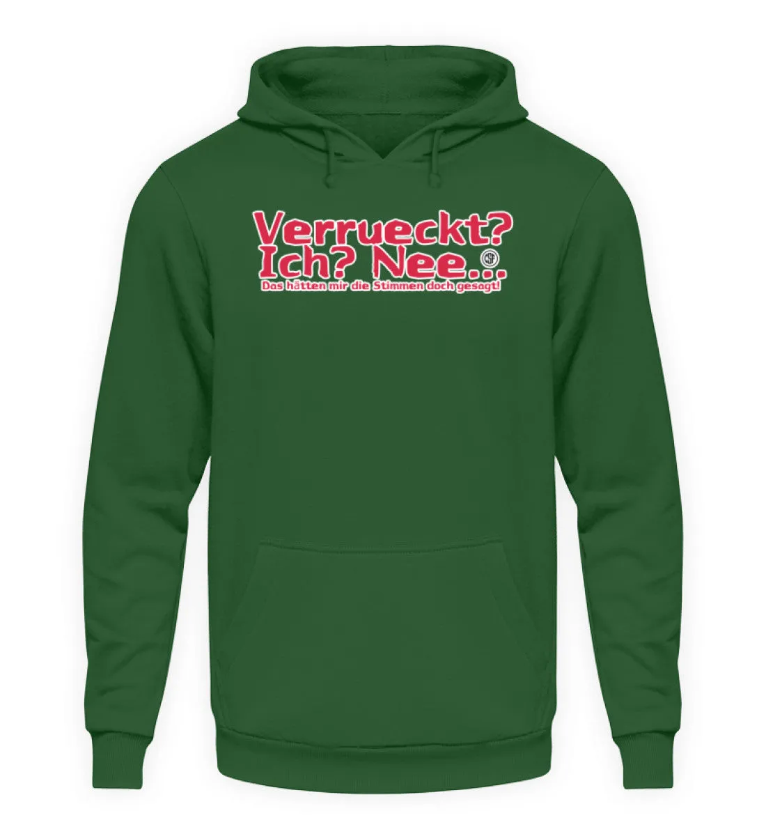 Verrückt? Ich? Nee!   - Unisex Kapuzenpullover Hoodie
