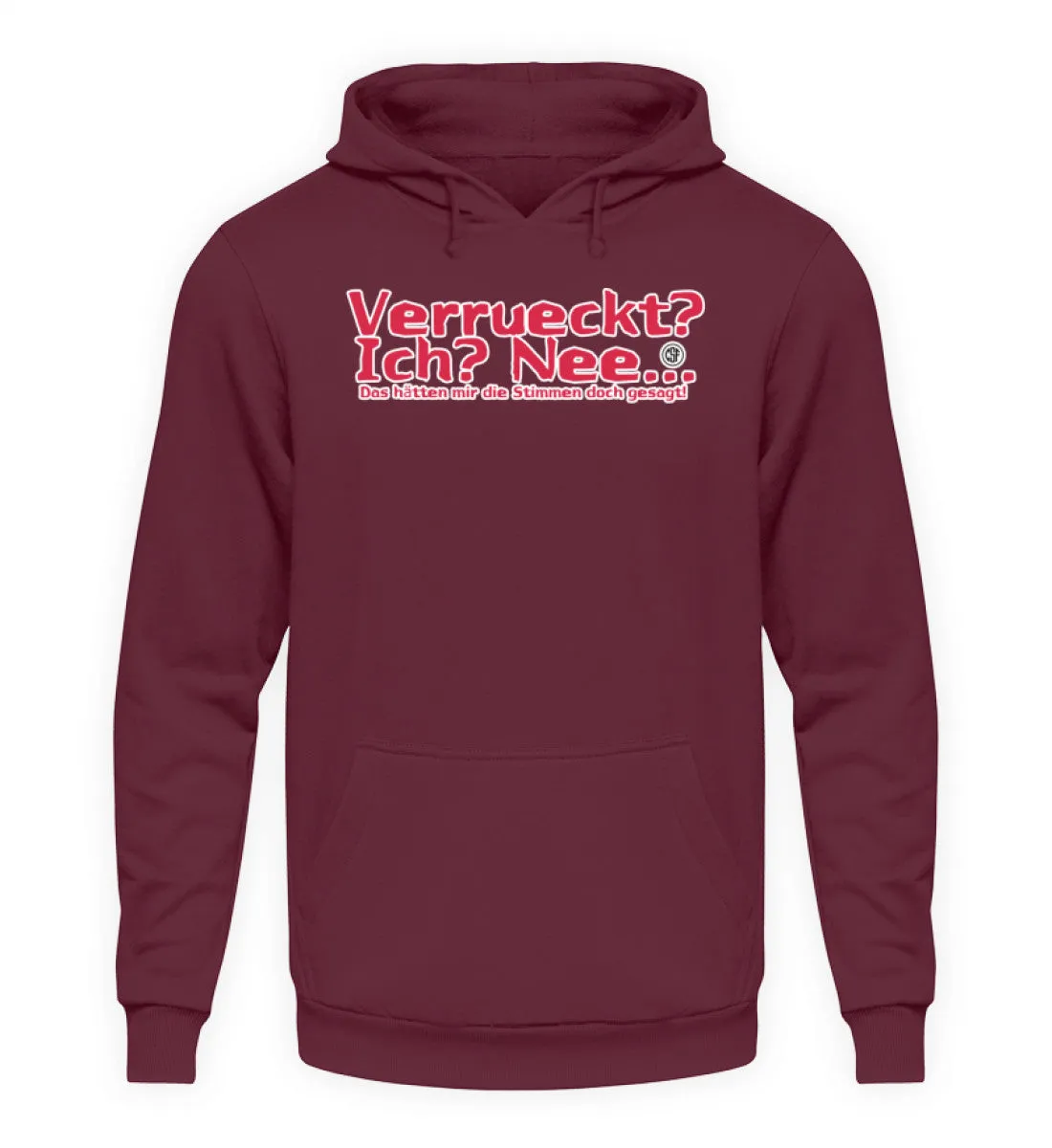 Verrückt? Ich? Nee!   - Unisex Kapuzenpullover Hoodie