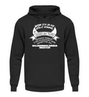 Wenn ich in die Hölle komme verlässt...  - Unisex Kapuzenpullover Hoodie