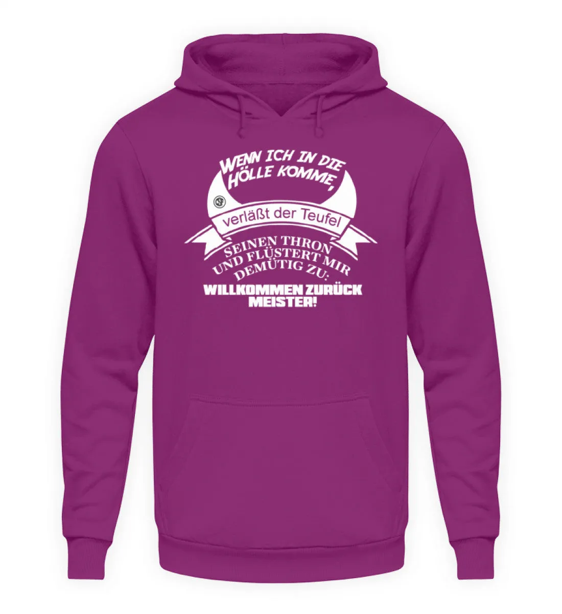 Wenn ich in die Hölle komme verlässt...  - Unisex Kapuzenpullover Hoodie