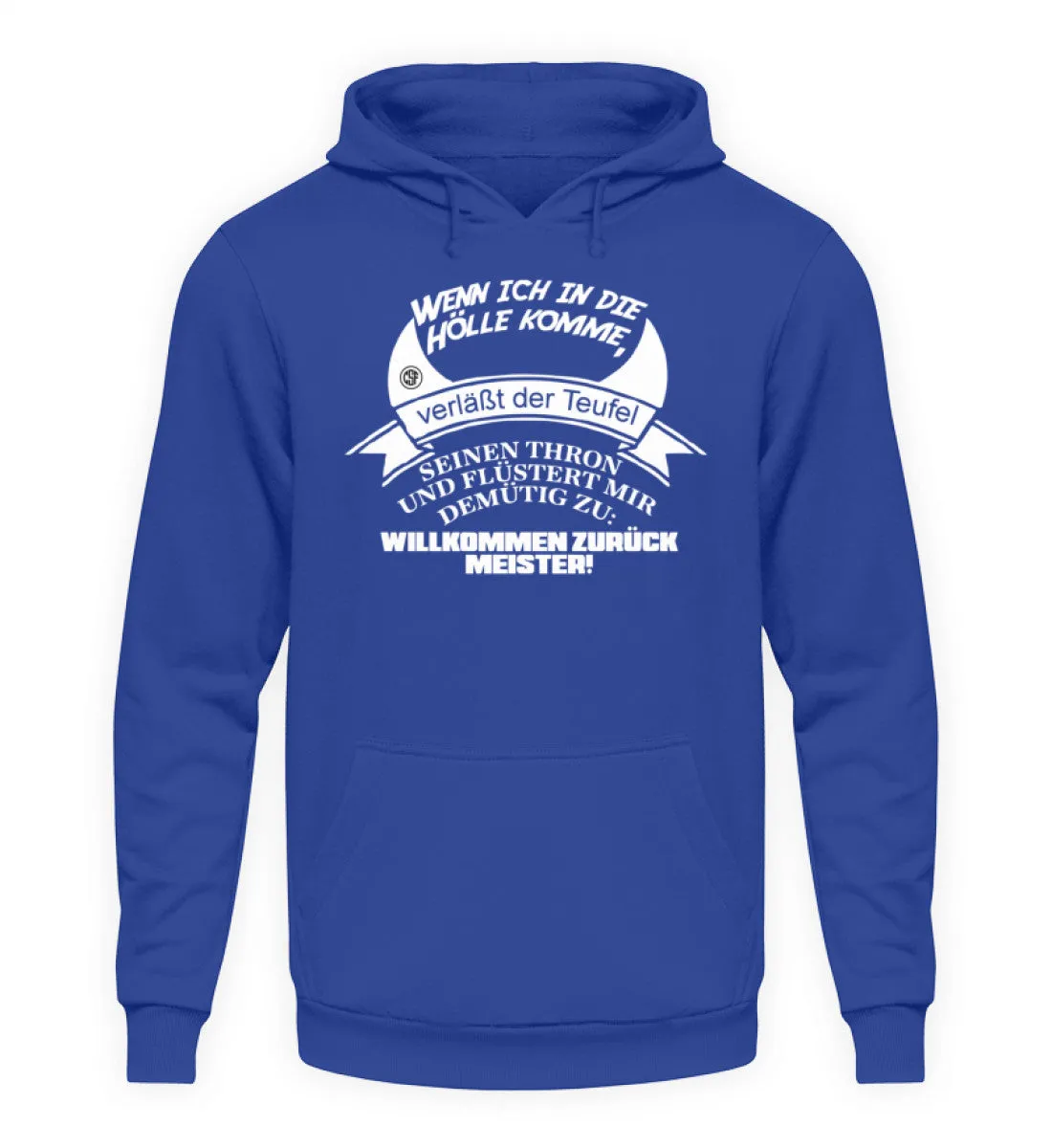 Wenn ich in die Hölle komme verlässt...  - Unisex Kapuzenpullover Hoodie