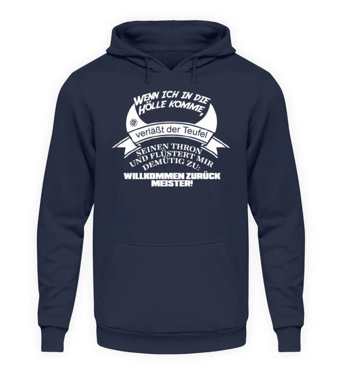 Wenn ich in die Hölle komme verlässt...  - Unisex Kapuzenpullover Hoodie