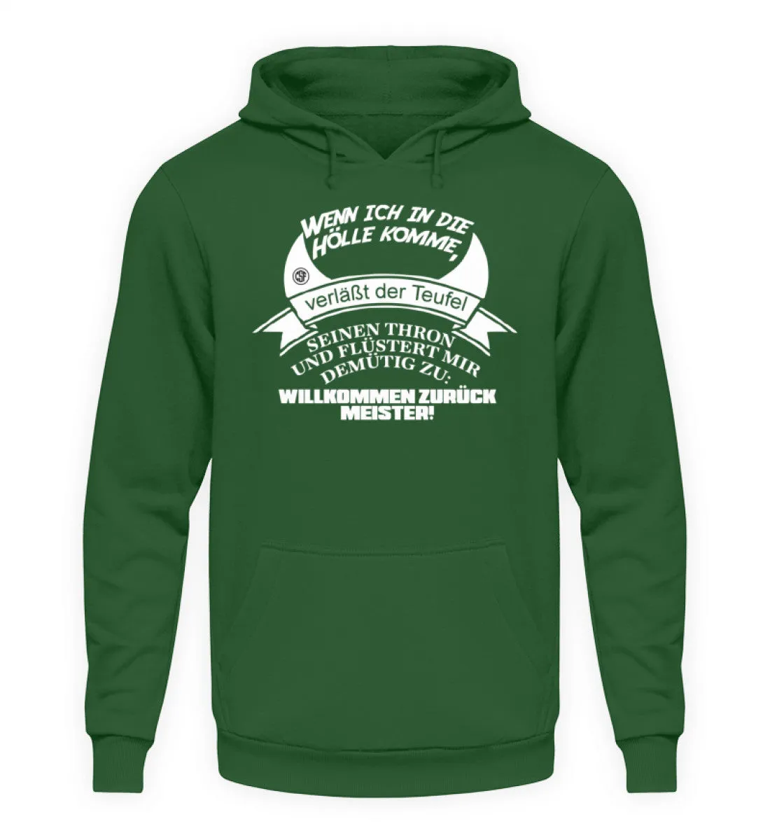 Wenn ich in die Hölle komme verlässt...  - Unisex Kapuzenpullover Hoodie
