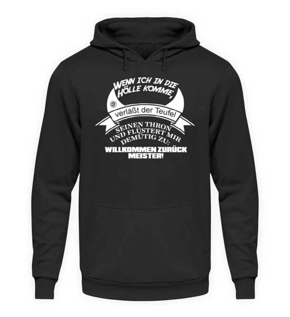 Wenn ich in die Hölle komme verlässt...  - Unisex Kapuzenpullover Hoodie
