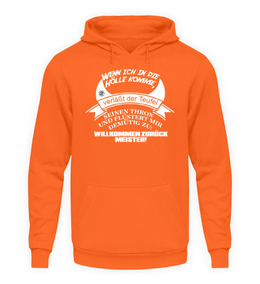 Wenn ich in die Hölle komme verlässt...  - Unisex Kapuzenpullover Hoodie